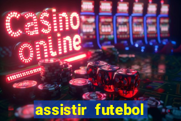 assistir futebol gratis sem travar